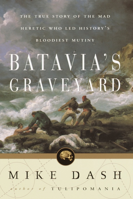 Title details for Batavia's Graveyard by Mike Dash - Available
